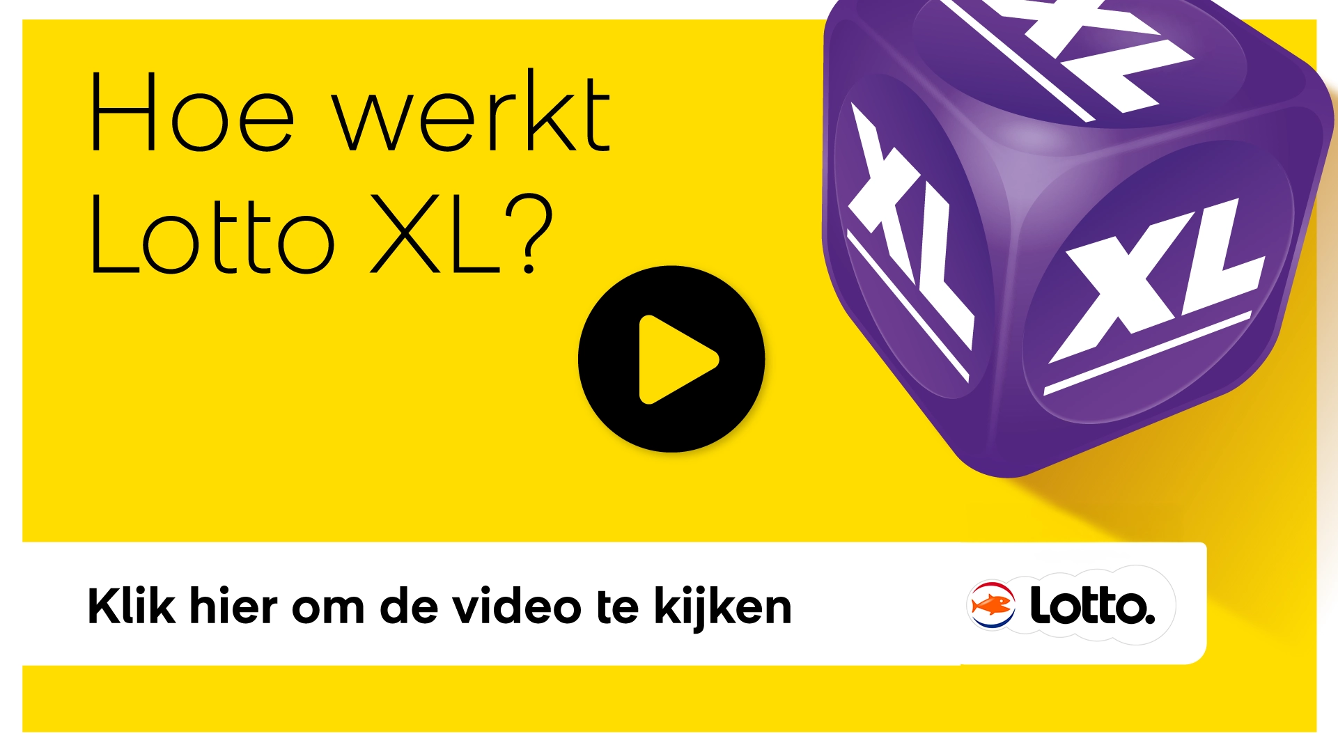 Een paarse dobbelsteen met de tekst XL, met een gele achtergrond en een play-knop voor een video over hoe Lotto XL werkt.