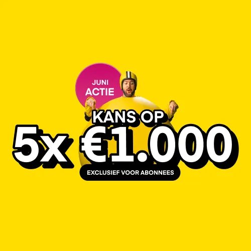 Juni actie met kans op 5x 1.000 euro exclusief voor abonnees