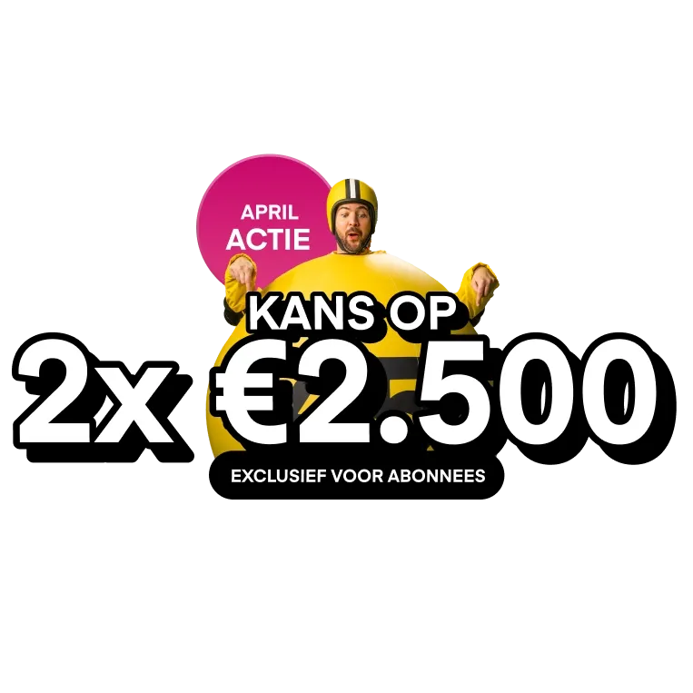 Advertentie voor April actie met kans op 2x €2.500, exclusief voor abonnees.